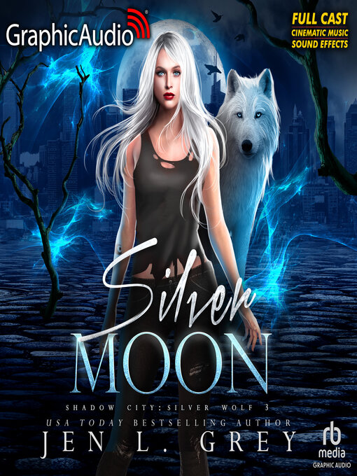 Title details for Silver Moon [Dramatized Adaptation] by Jen L. Grey - Available